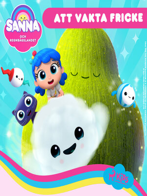 cover image of Sanna och Regnbågslandet – Att vakta Fricke